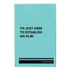 Small teal leatherette journal laser etched with 'Establish an Alibi' design