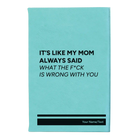 Small teal leatherette sketch book laser etched with 'Mom Always Said' design