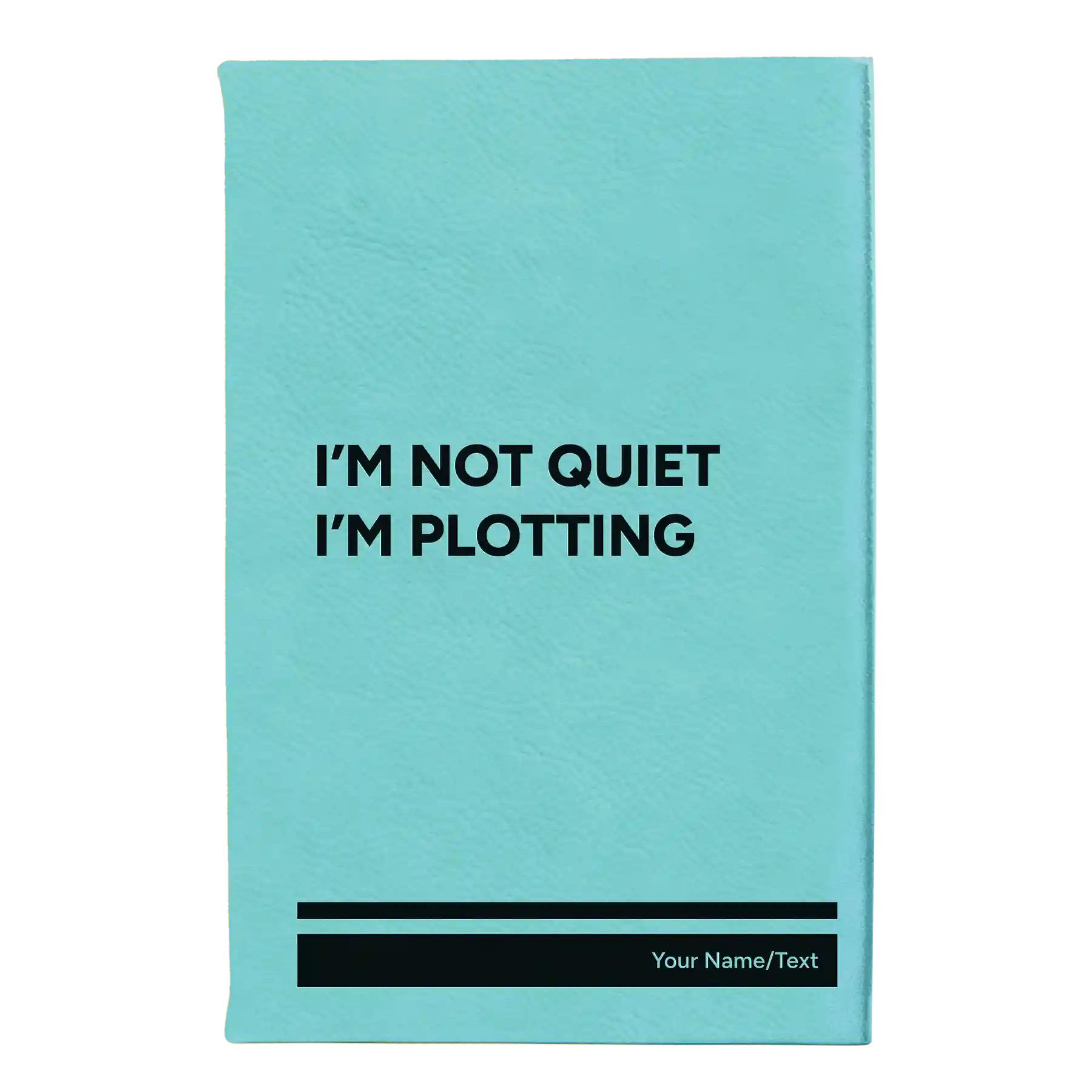 Small teal leatherette journal laser etched with 'Not Quiet' design