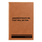 Small rawhide leatherette journal laser etched with 'Underestimate Me' design
