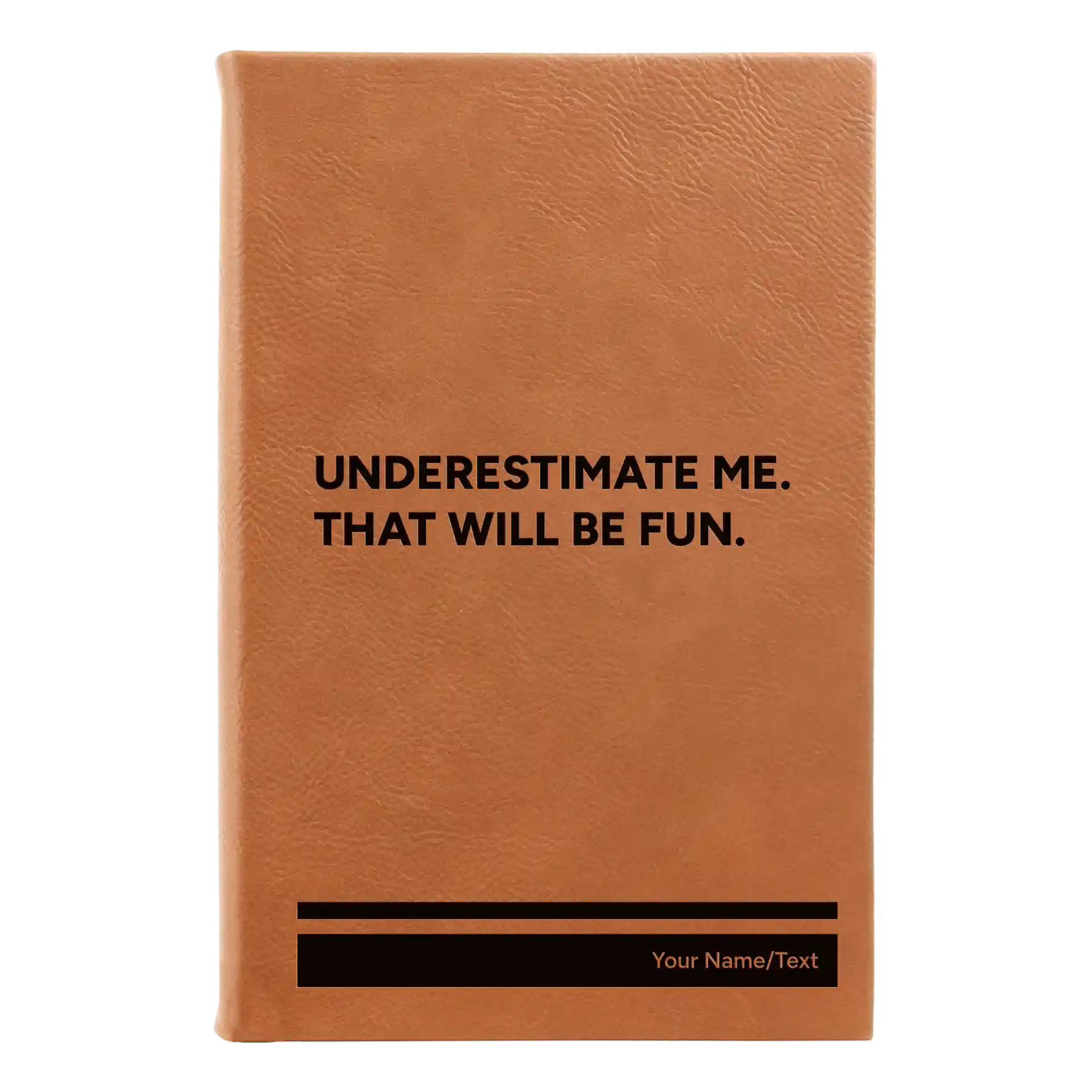 Small rawhide leatherette journal laser etched with 'Underestimate Me' design
