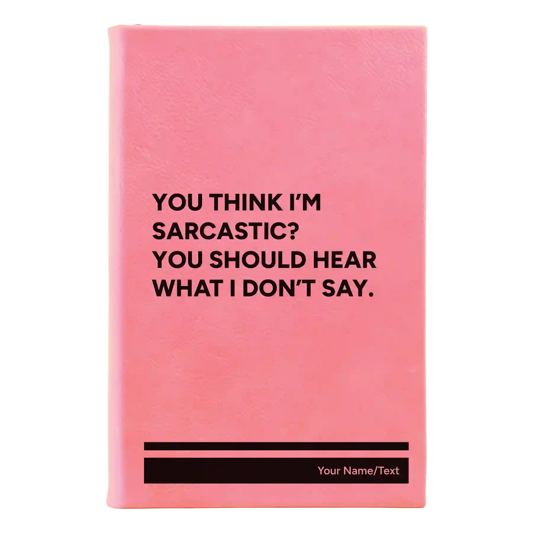Small pink leatherette journal laser etched with 'I Dont Say' design