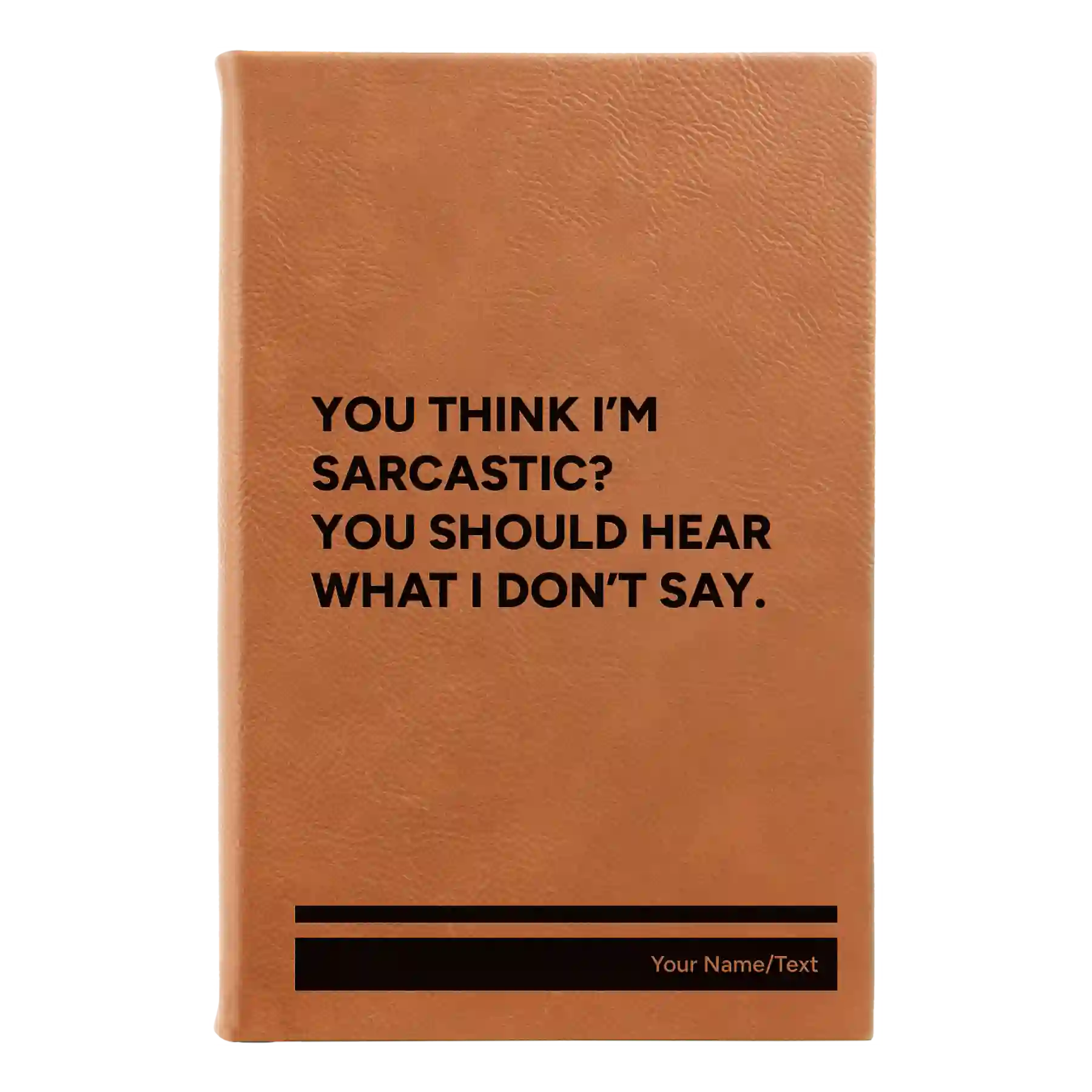 Small rawhide leatherette sketch book laser etched with 'I Dont Say' design