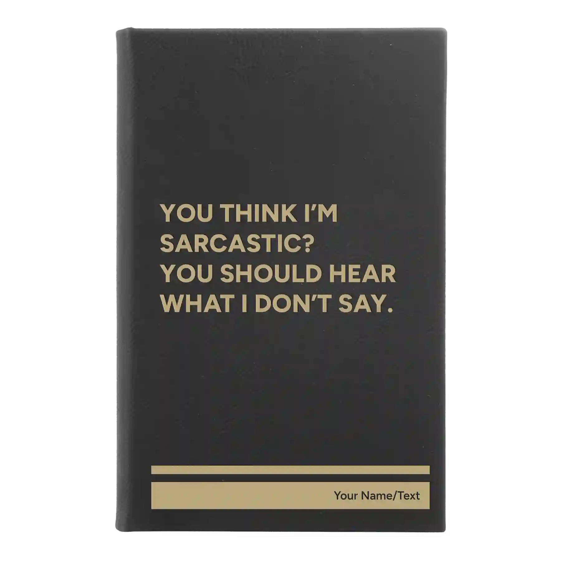 Small black/gold leatherette journal laser etched with 'I Dont Say' design