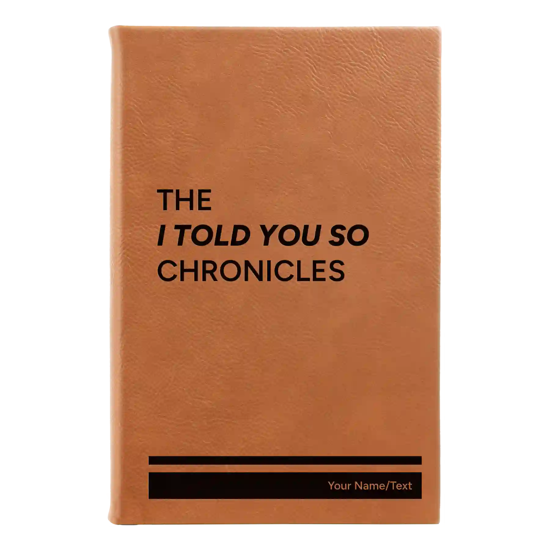 Small rawhide leatherette journal laser etched with 'Told You So' design
