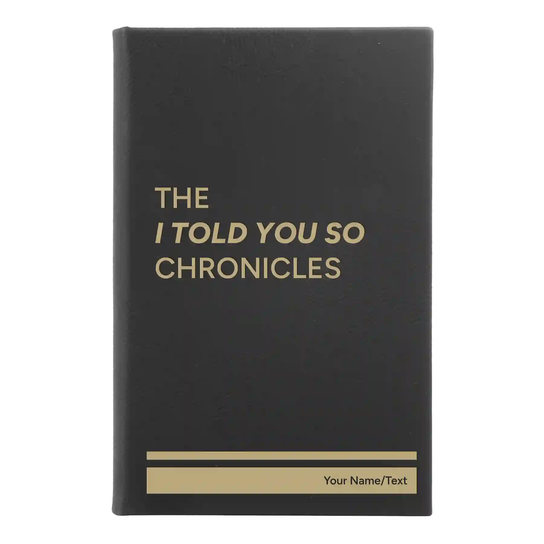 Small black/gold leatherette journal laser etched with 'Told You So' design