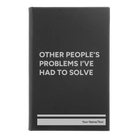 Small black/silver leatherette journal laser etched with 'Other Peoples Problems' design