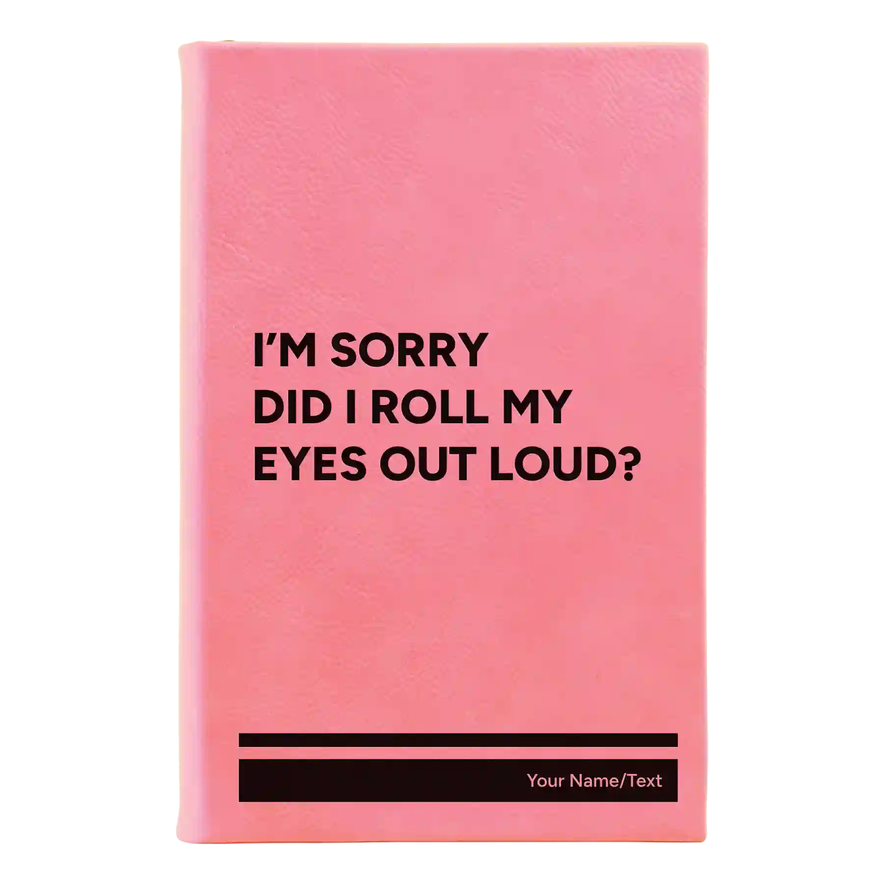 Small pink leatherette journal laser etched with 'Roll My Eyes' design