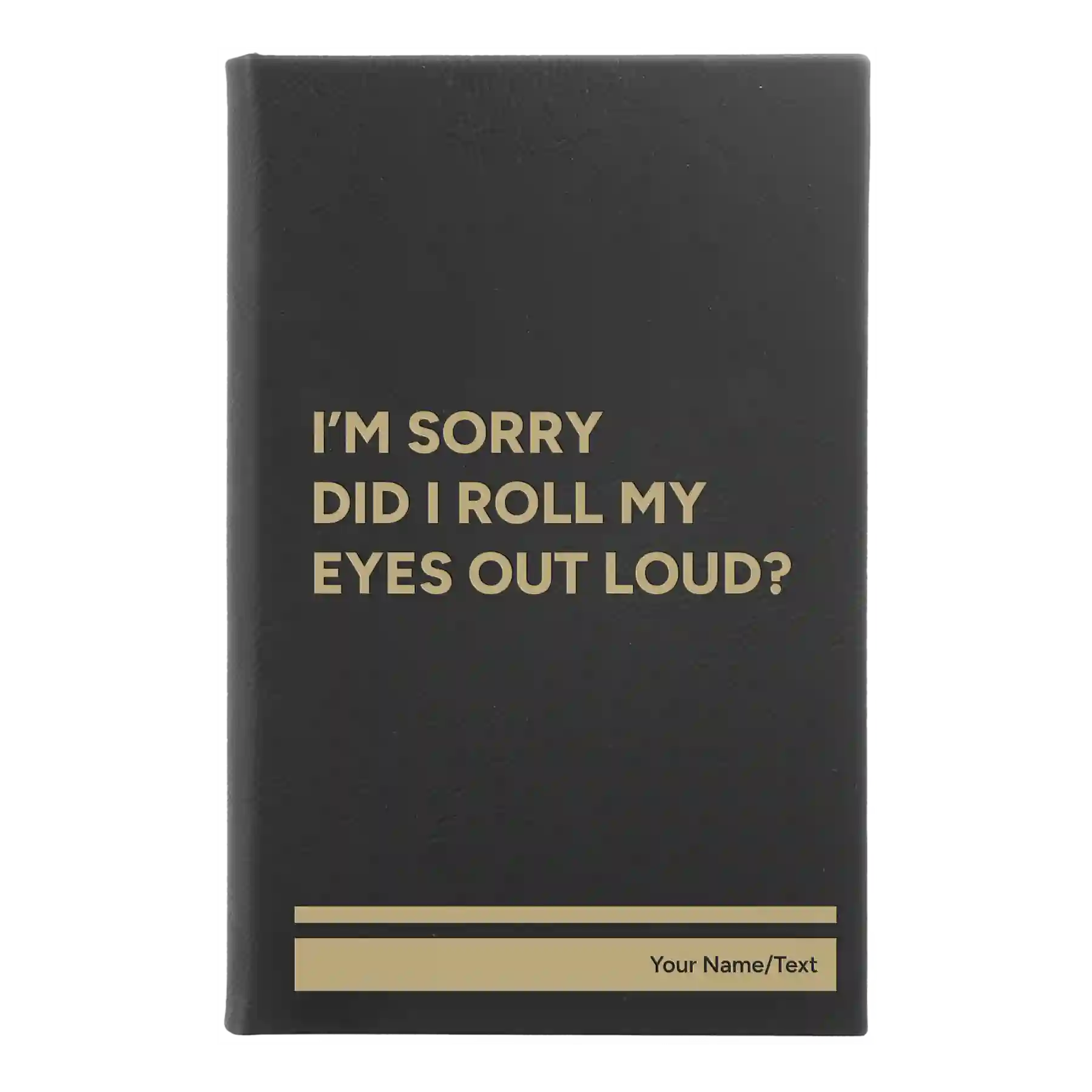 Small black/gold leatherette sketch book laser etched with 'Roll My Eyes' design