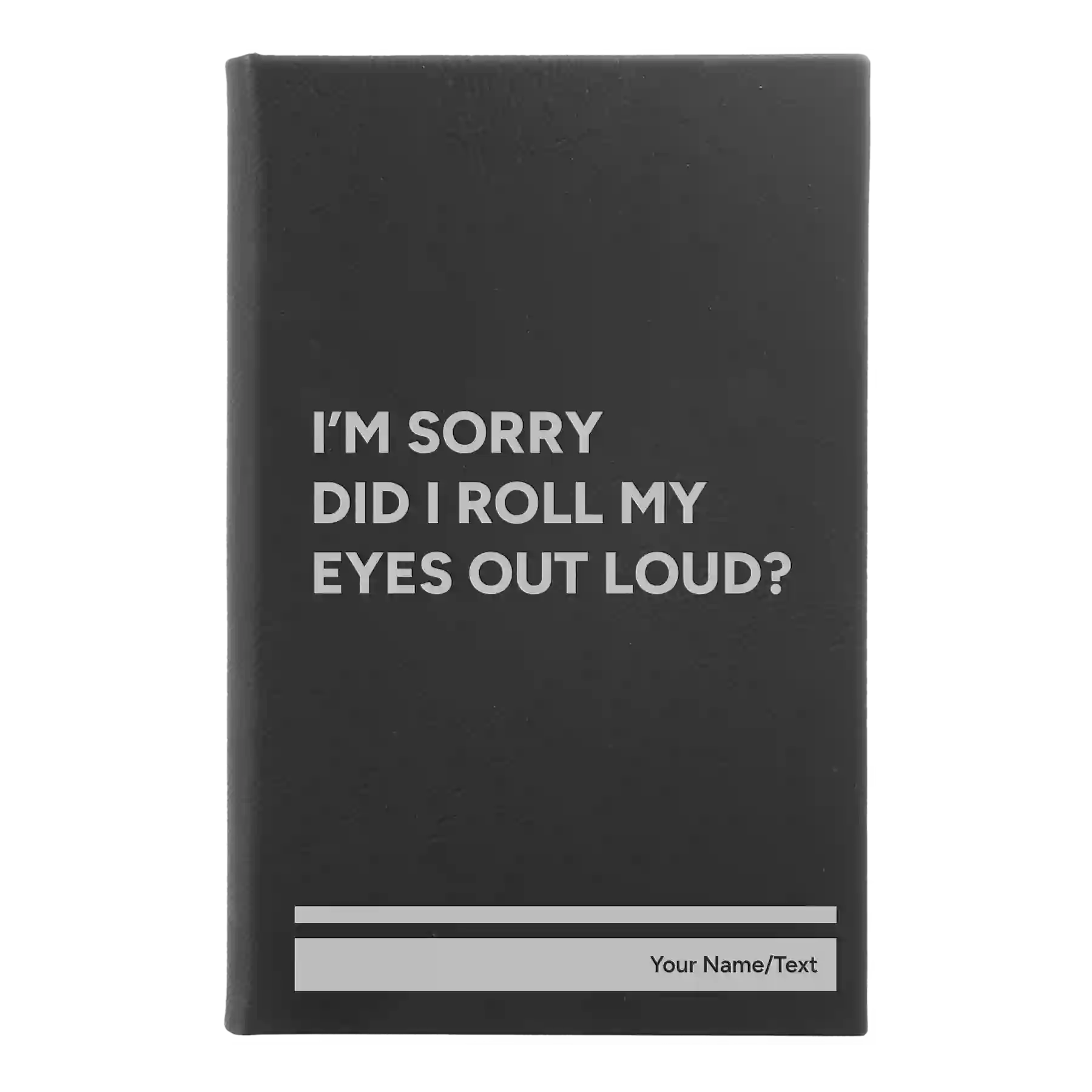 Small black/silver leatherette journal laser etched with 'Roll My Eyes' design