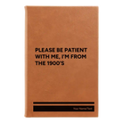 Small rawhide leatherette sketch book laser etched with 'Please Be Patient' design