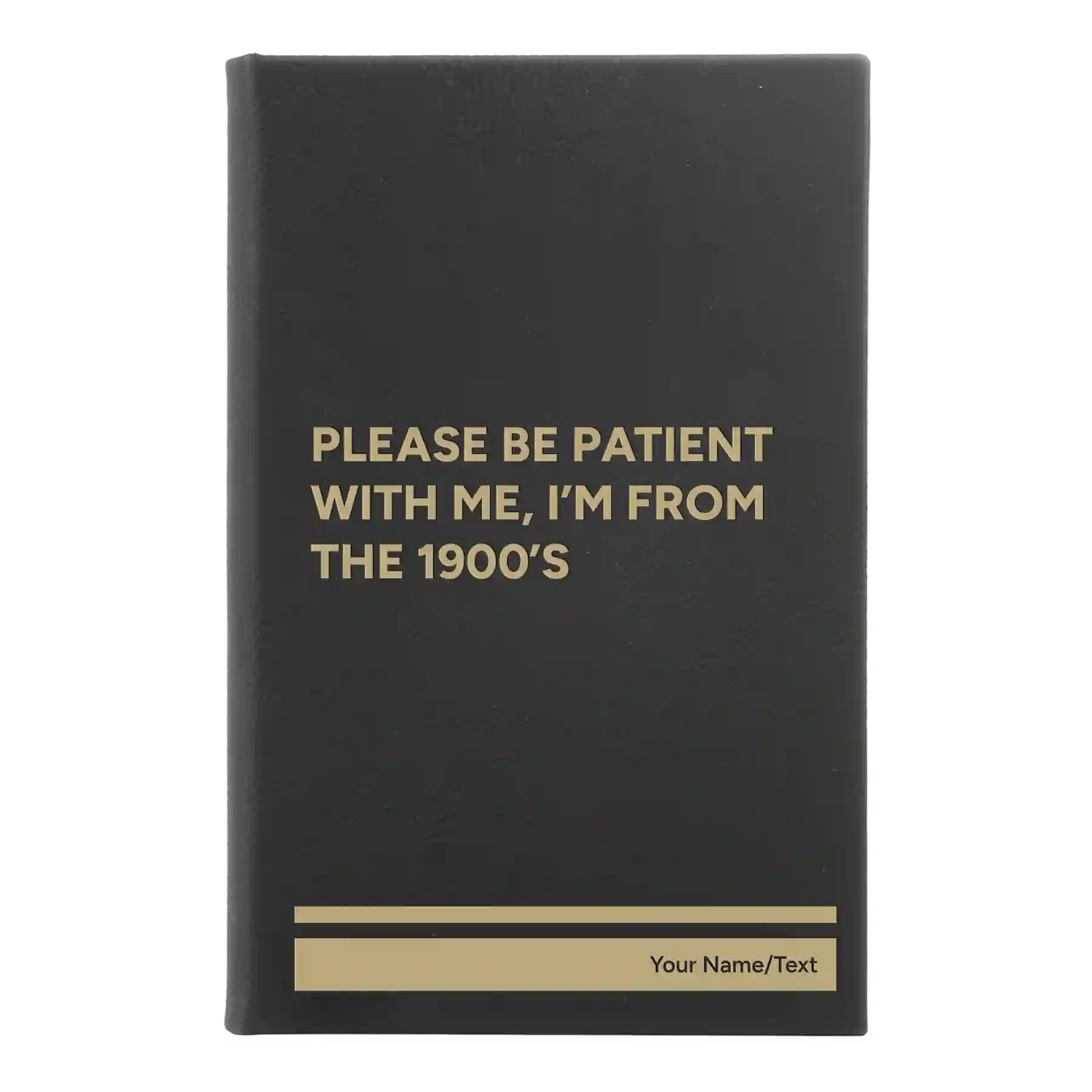 Small black/gold leatherette journal laser etched with 'Please Be Patient' design