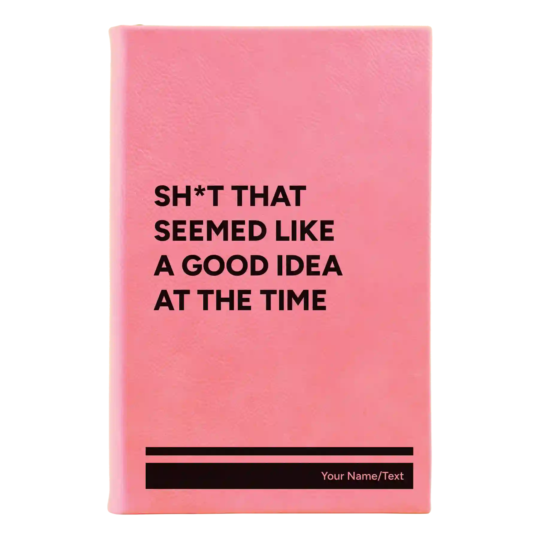 Small pink leatherette journal laser etched with 'Seemed Like a Good Idea' design