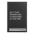 Small black/silver leatherette journal laser etched with 'Seemed Like a Good Idea' design