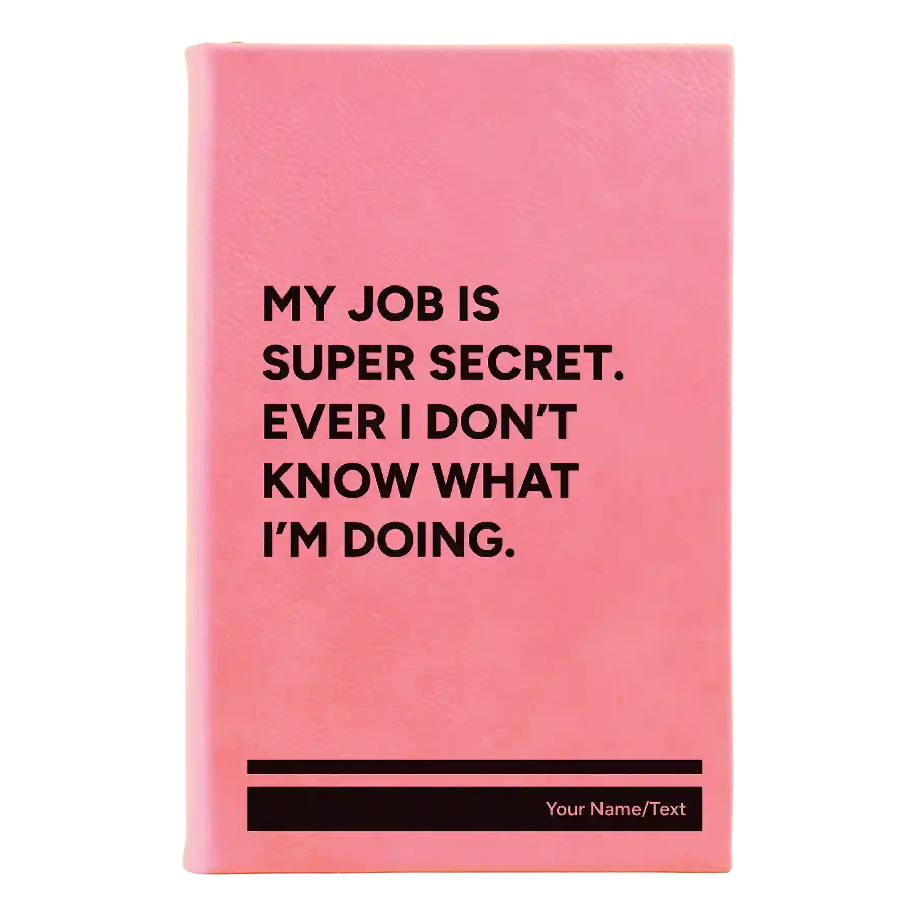 Small pink leatherette journal laser etched with 'My Job is Super Secret' design