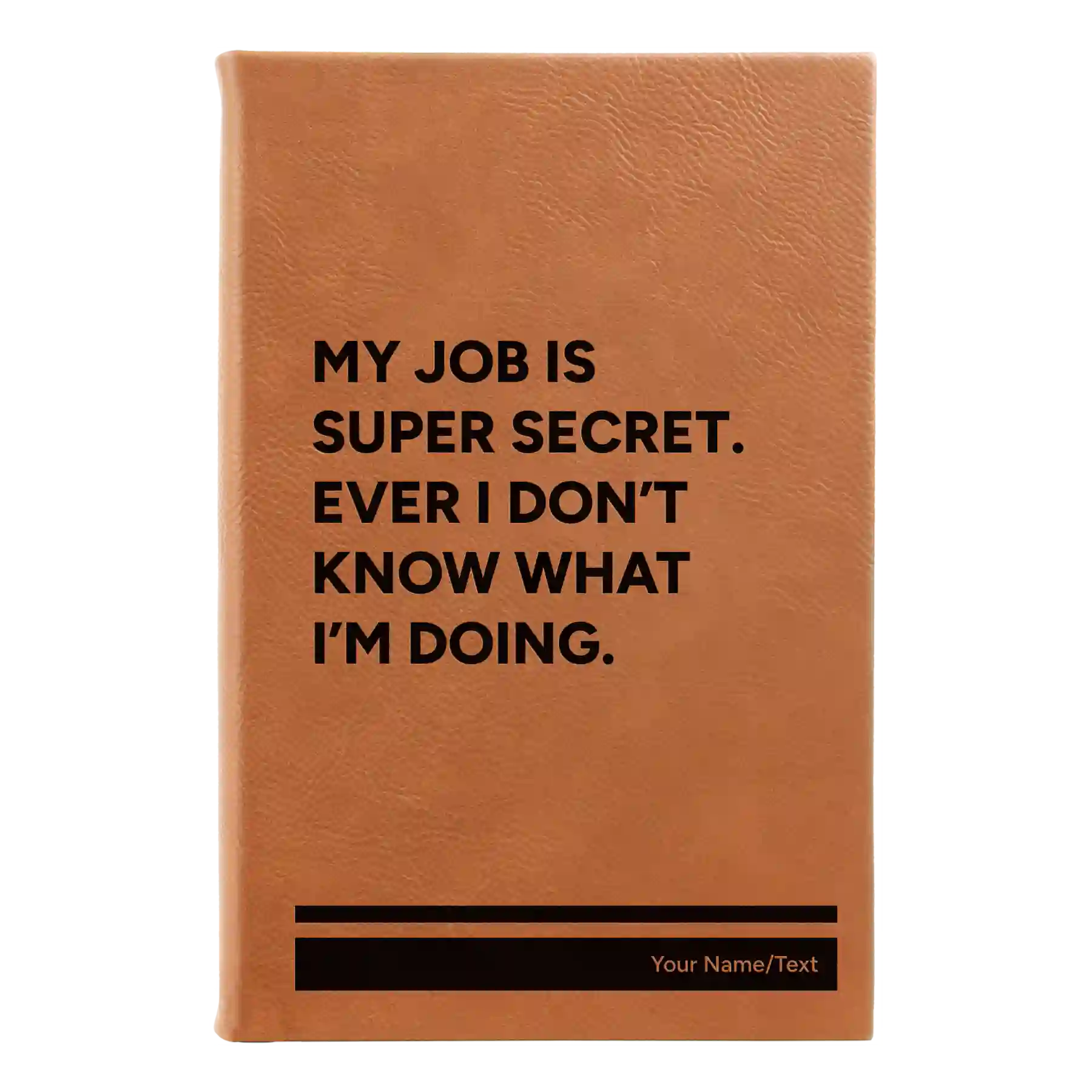 Small rawhide leatherette sketch book laser etched with 'My Job is Super Secret' design