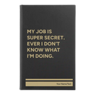 Small black/gold leatherette sketch book laser etched with 'My Job is Super Secret' design