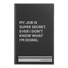 Small black/silver leatherette journal laser etched with 'My Job is Super Secret' design