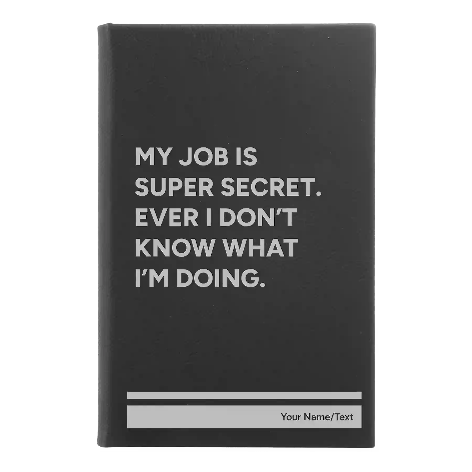 Small black/silver leatherette sketch book laser etched with 'My Job is Super Secret' design