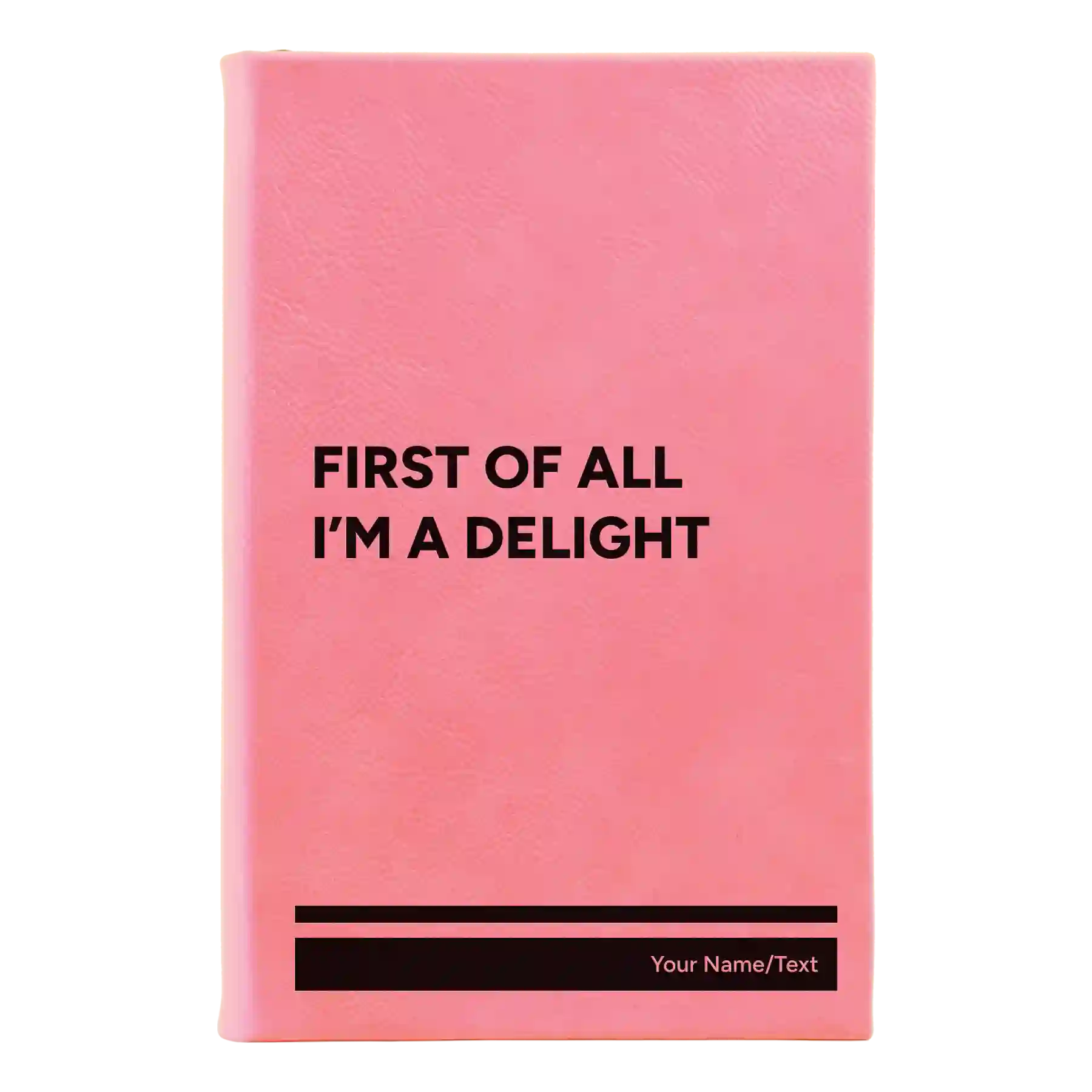 Small pink leatherette journal laser etched with 'Im a Delight' design