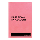 Small pink leatherette sketch book laser etched with 'Im a Delight' design