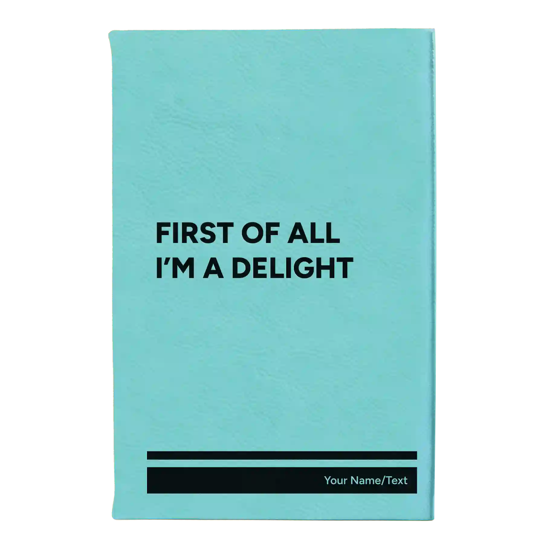 Small teal leatherette sketch book laser etched with 'Im a Delight' design