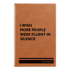 Small rawhide leatherette sketch book laser etched with 'Fluent in Silence' design