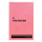 Small pink leatherette journal laser etched with 'You Decide' design