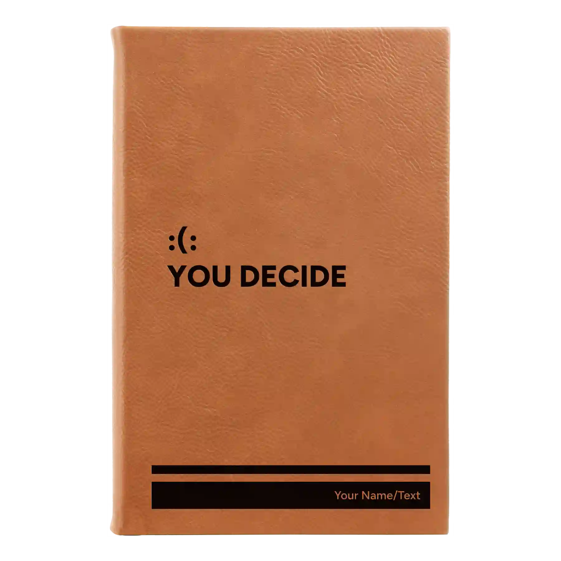 Small rawhide leatherette journal laser etched with 'You Decide' design