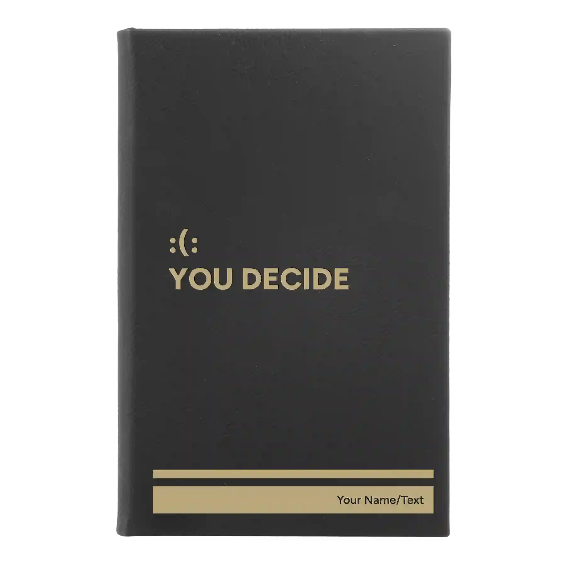 Small black/gold leatherette journal laser etched with 'You Decide' design