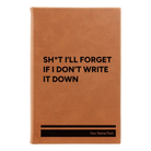 Small rawhide leatherette journal laser etched with 'Sht Ill Forget' design
