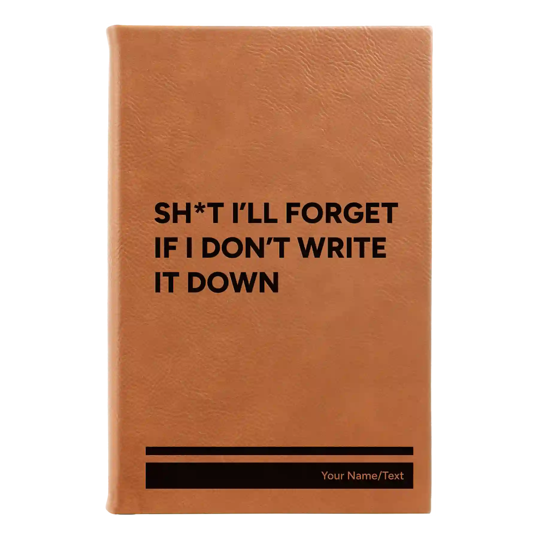 Small rawhide leatherette journal laser etched with 'Sht Ill Forget' design