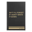 Small black/gold leatherette sketch book laser etched with 'Sht Ill Forget' design