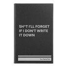 Small black/silver leatherette journal laser etched with 'Sht Ill Forget' design