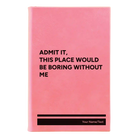 Small pink leatherette journal laser etched with 'Boring Without Me' design