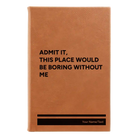 Small rawhide leatherette journal laser etched with 'Boring Without Me' design