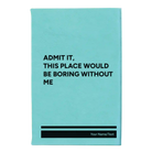 Small teal leatherette sketch book laser etched with 'Boring Without Me' design