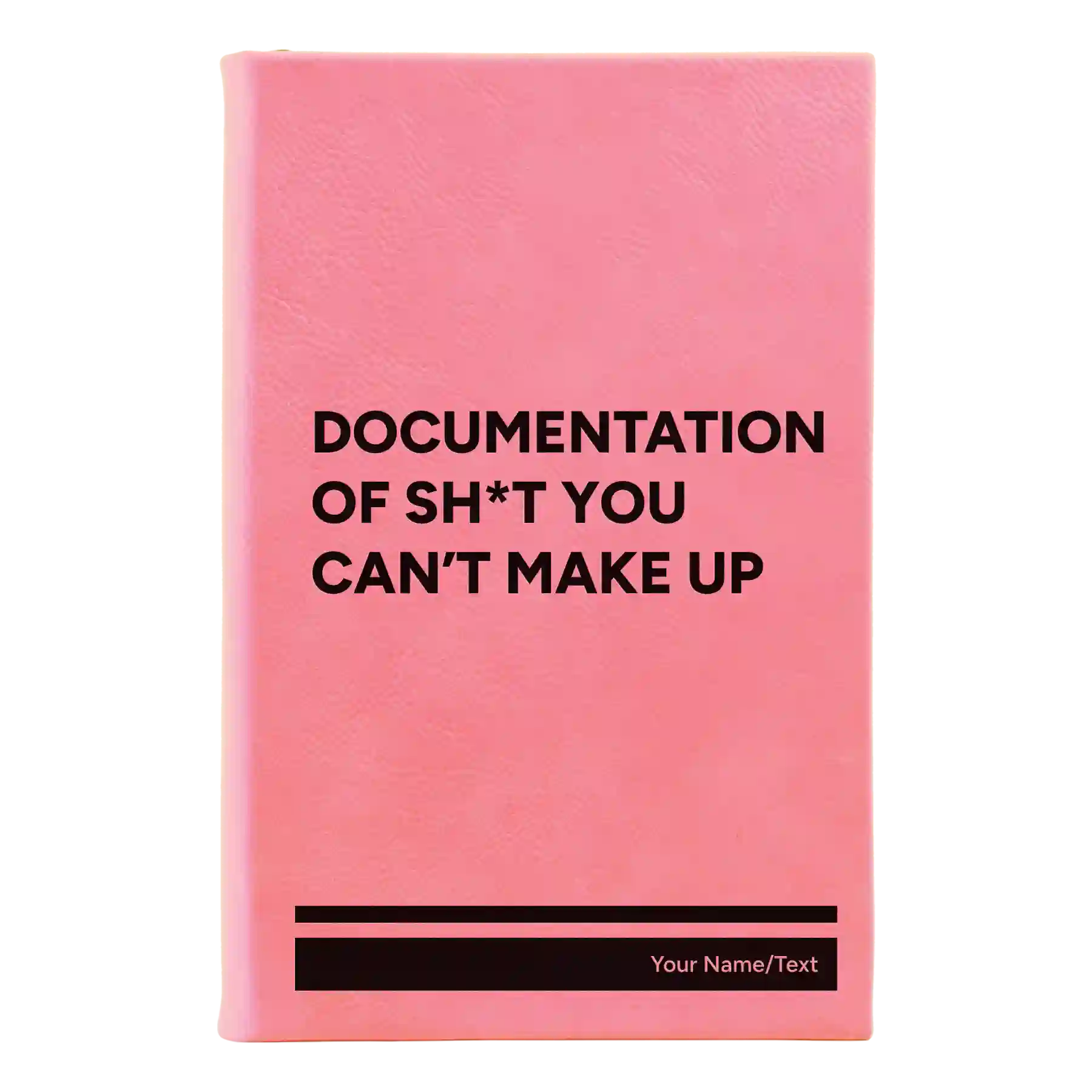 Small pink leatherette journal laser etched with 'Sht You Can't Make Up' design