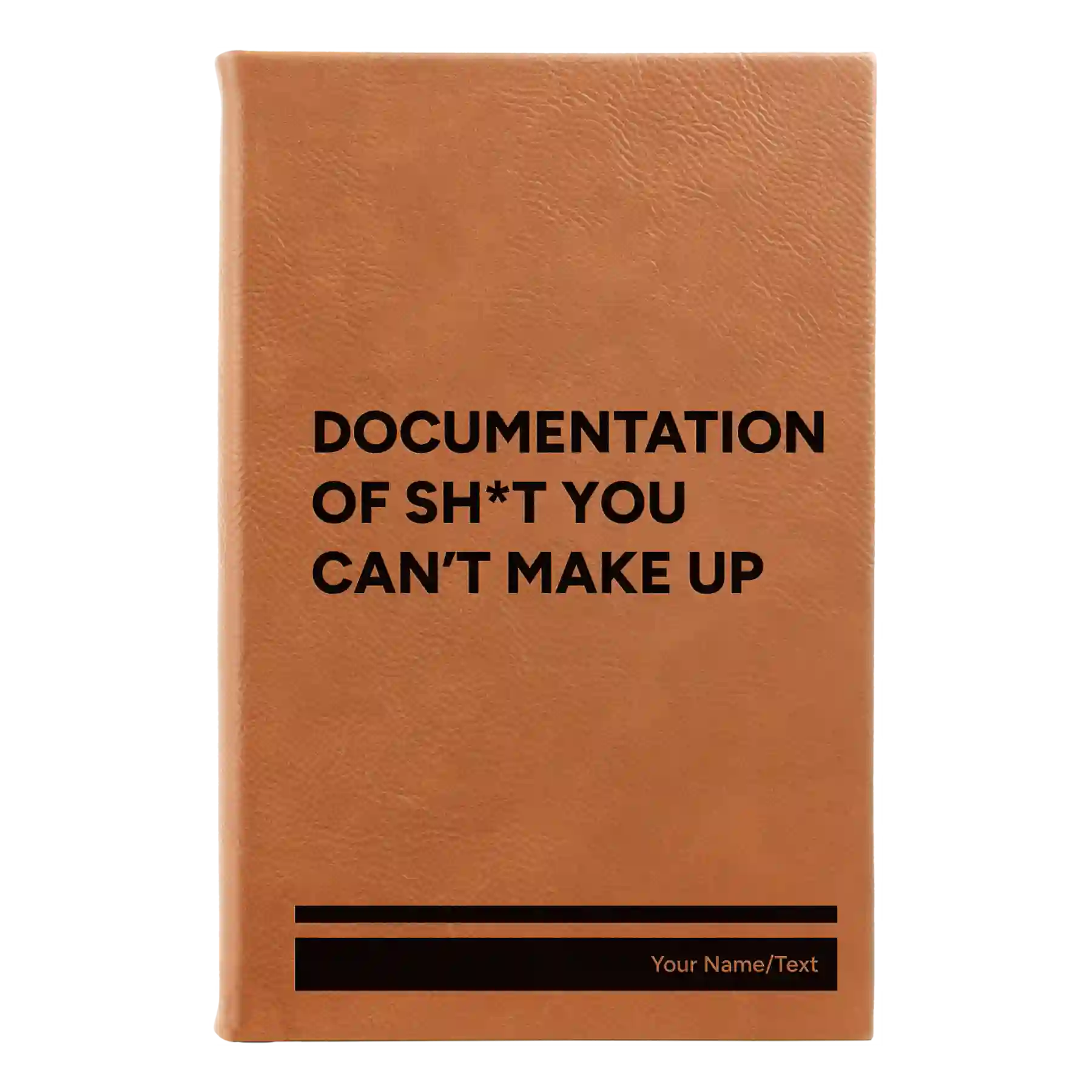 Small rawhide leatherette journal laser etched with 'Sht You Can't Make Up' design