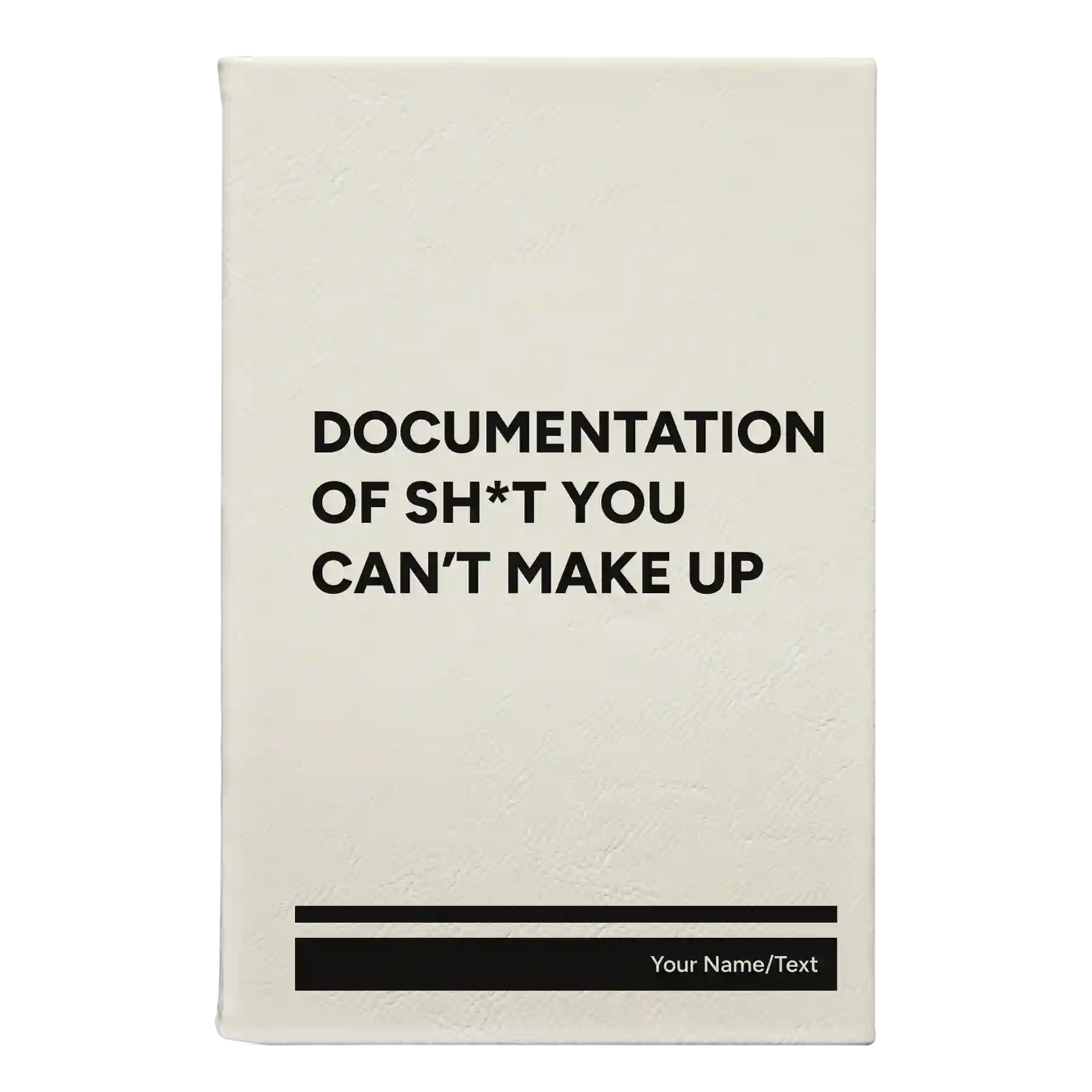 Small white leatherette journal laser etched with 'Sht You Can't Make Up' design