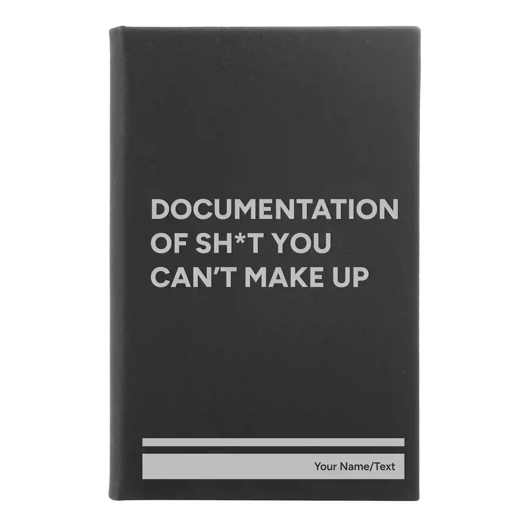 Small black/silver leatherette journal laser etched with 'Sht You Can't Make Up' design
