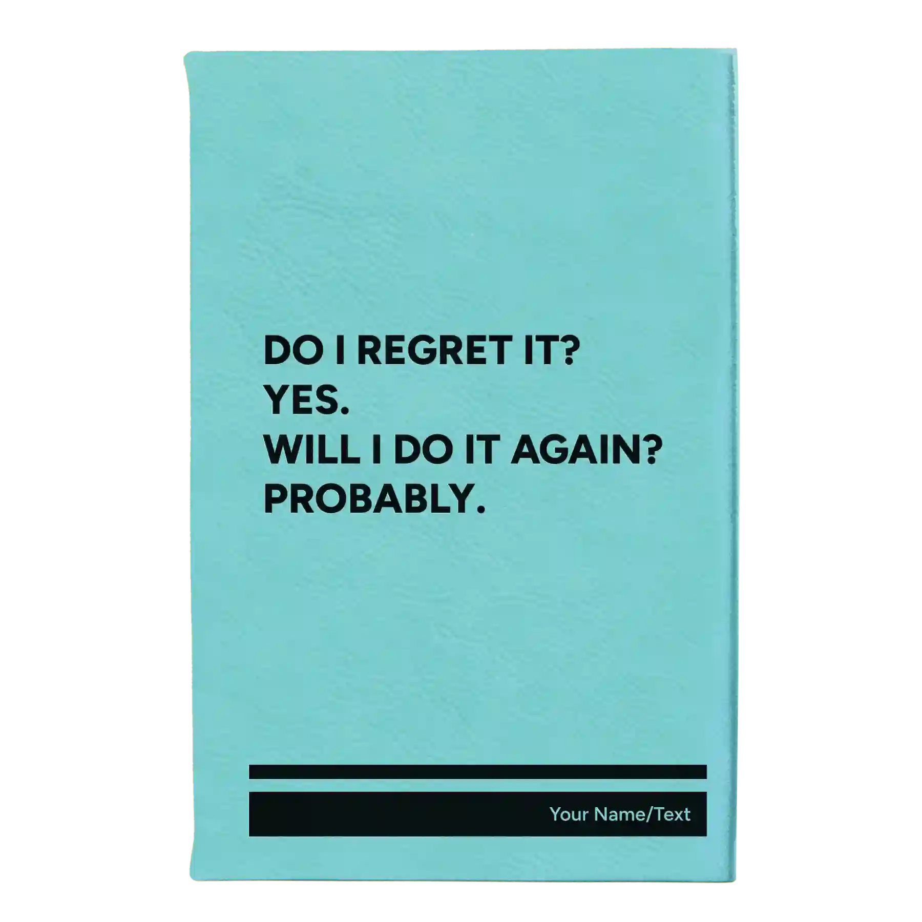 Small teal leatherette journal laser etched with 'Regret It' design