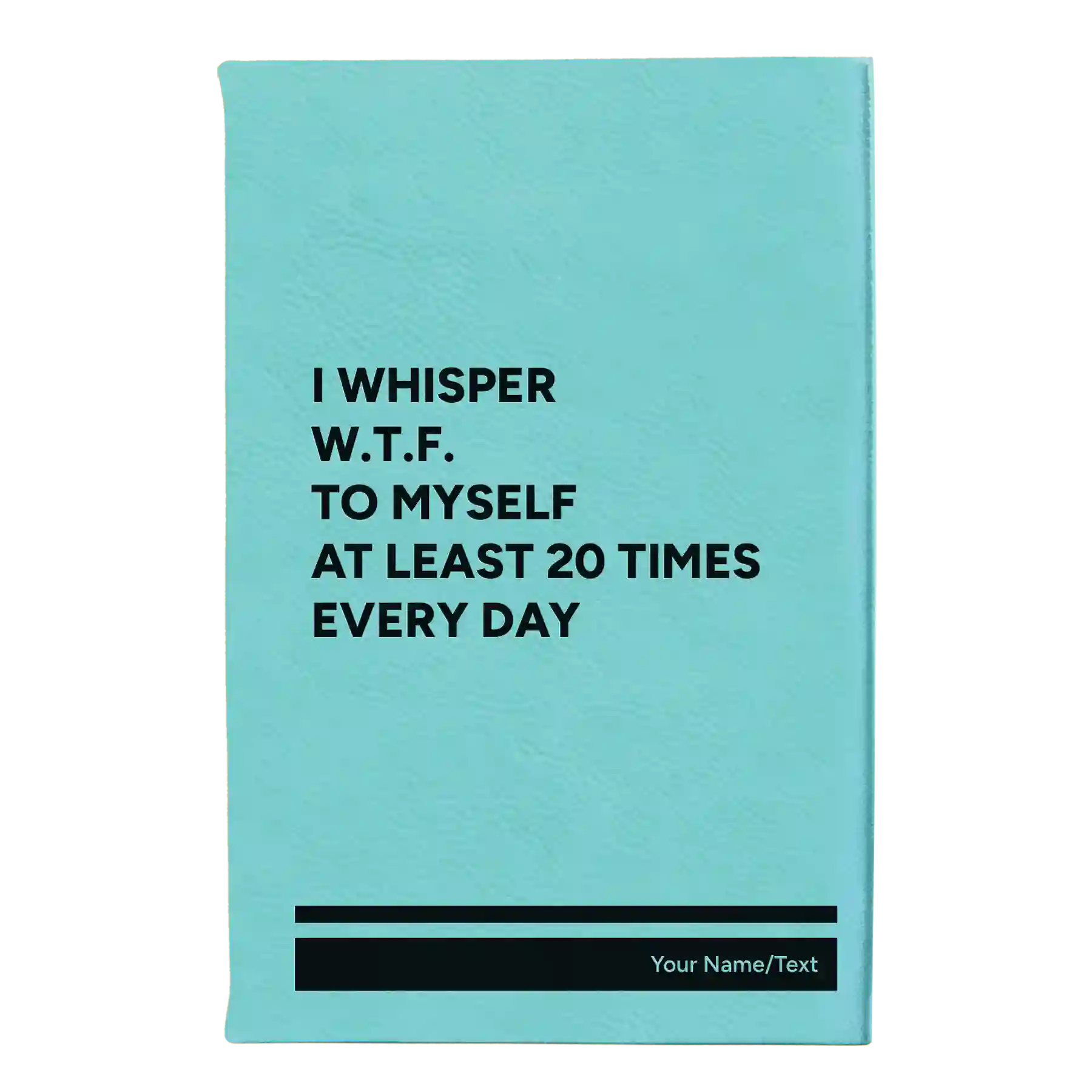 Small teal leatherette journal laser etched with 'Whisper WTF' design