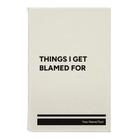 Small white leatherette journal laser etched with 'Things I Get Blamed For' design