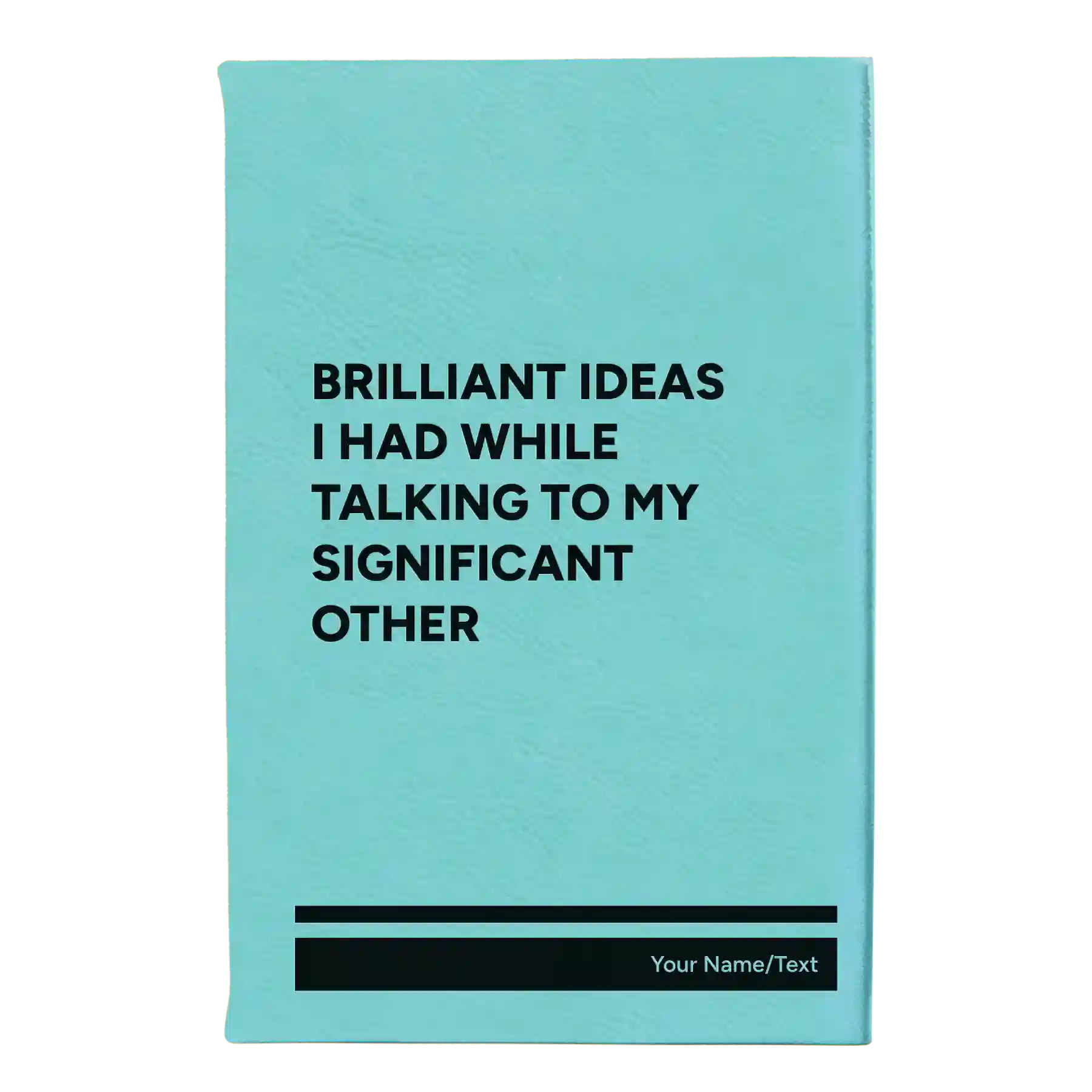Small teal leatherette sketch book laser etched with 'Brilliant Ideas I Had' design