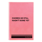 Small pink leatherette sketch book laser etched with 'Chores He Still Hasnt Done' design