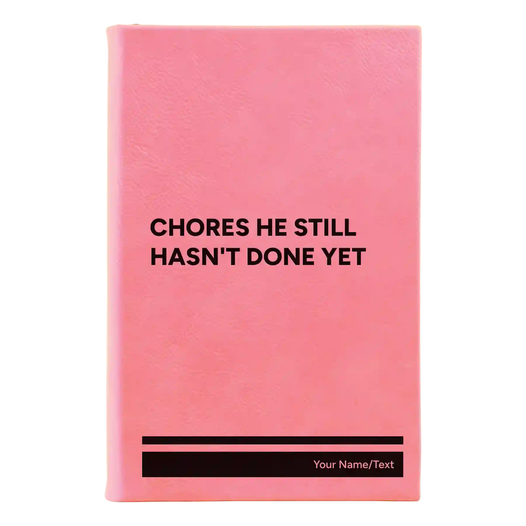 Small pink leatherette sketch book laser etched with 'Chores He Still Hasnt Done' design