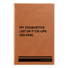 Small rawhide leatherette journal laser etched with 'My Exhaustive List of Fuck Ups' design