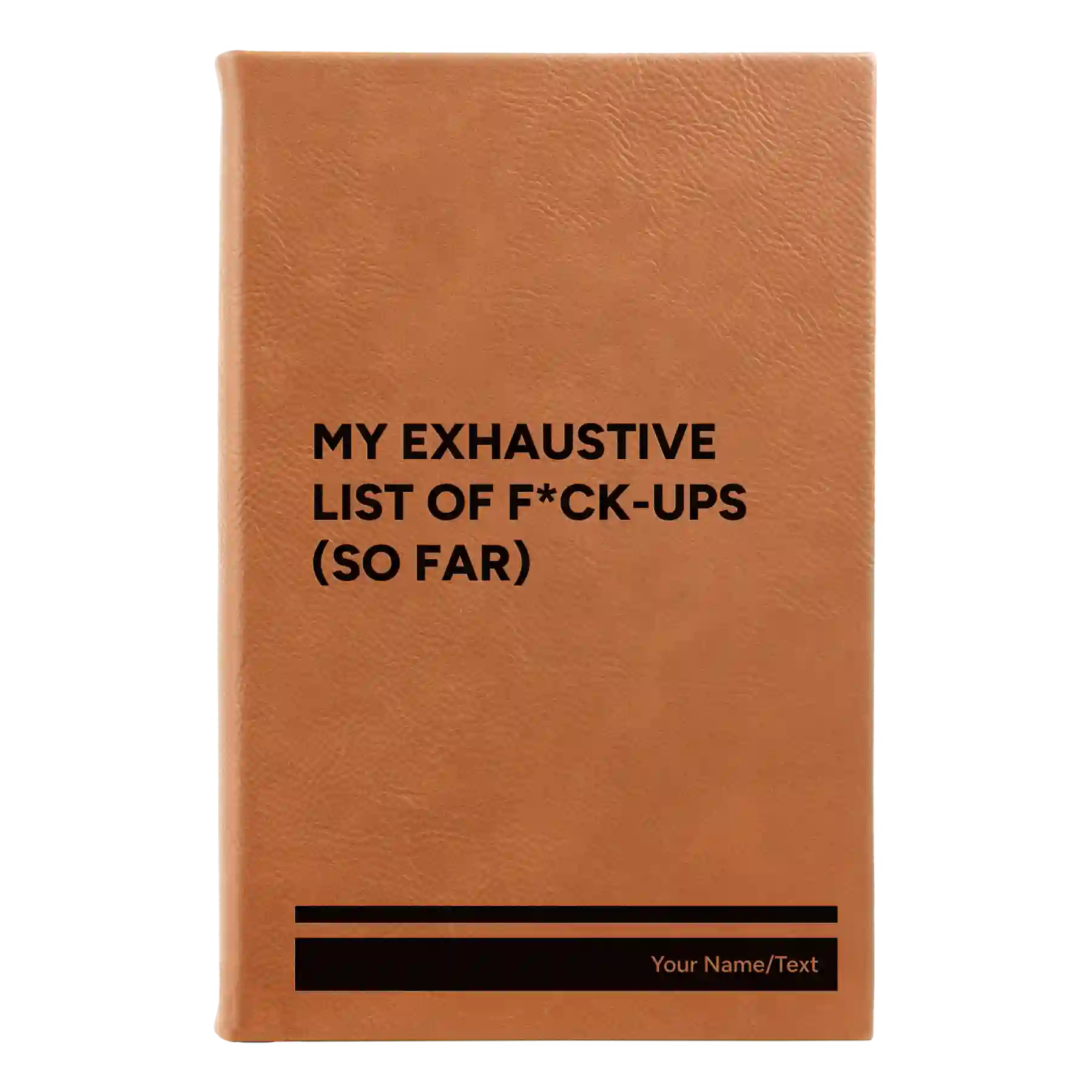 Small rawhide leatherette journal laser etched with 'My Exhaustive List of Fuck Ups' design