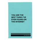 Small teal leatherette sketch book laser etched with 'You Are the Best Things Ive Ever Found On the Internet' design